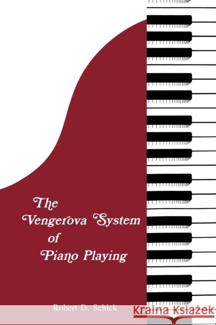 The Vengerova System of Piano Playing Robert D. Schick 9780271035475 Pennsylvania State University Press