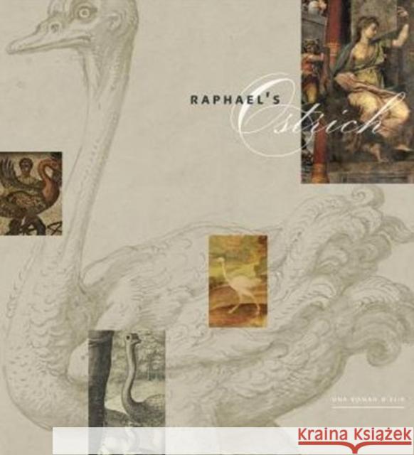 Raphael's Ostrich D'Elia, Una Roman 9780271066400 Penn State University Press
