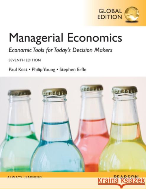 Managerial Economics, Global Edition Keat, Paul G.|||Young, Philip K. Y. 9780273791935 Pearson Education Limited
