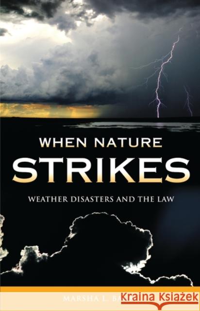 When Nature Strikes: Weather Disasters and the Law Baum, Marsha L. 9780275221294 Praeger Publishers