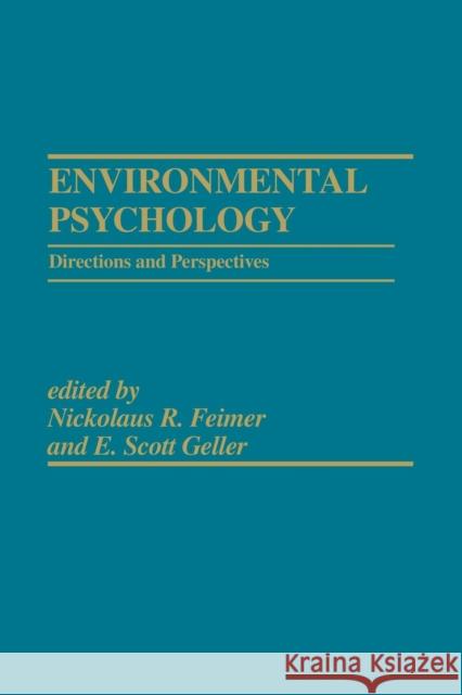 Environmental Psychology: Directions and Perspectives Nickolaus R. Feimer Scott Geller E. Scott Geller 9780275909758