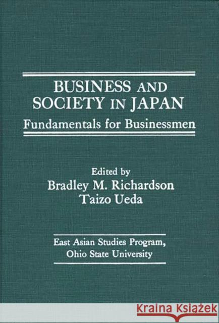 Business and Society in Japan: Fundamentals for Businessmen Unknown 9780275917012 Praeger Publishers