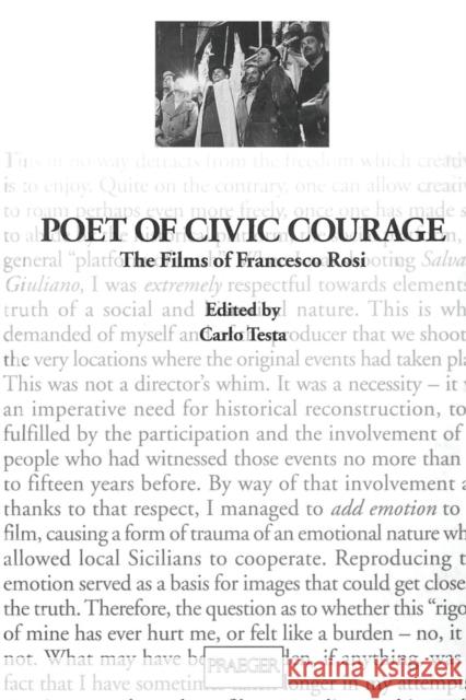 Poet of Civic Courage: The Films of Francesco Rosi Testa, Carlo 9780275958008 Praeger Publishers