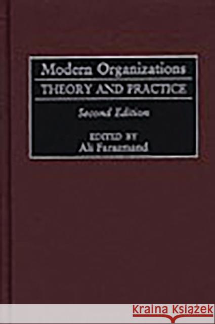Modern Organizations: Theory and Practice Farazmand, Ali 9780275961404 Praeger Publishers