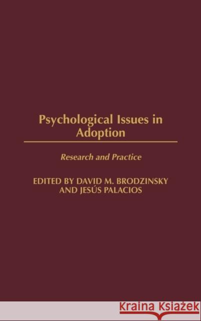 Psychological Issues in Adoption: Research and Practice Brodzinsky, David M. 9780275979706 Praeger Publishers