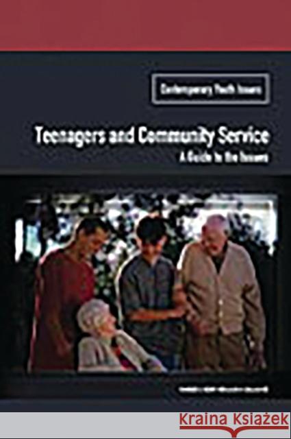 Teenagers and Community Service: A Guide to the Issues Kenny, Maureen 9780275979768 Praeger Publishers