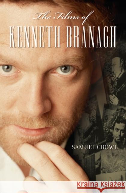 The Films of Kenneth Branagh Samuel Crowl 9780275980894 Praeger Publishers