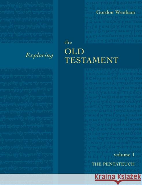 Exploring the Old Testament : The Pentateuch Gordon Wenham 9780281054299