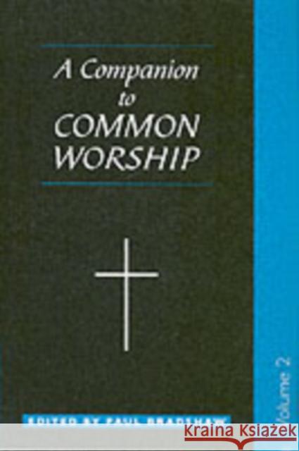 A Companion to Common Worship Paul Bradshaw 9780281057788