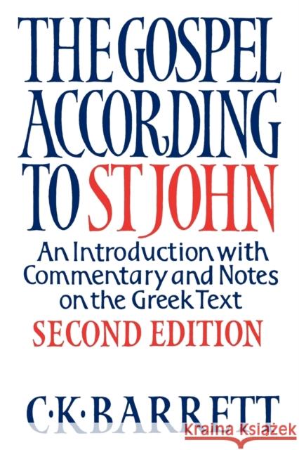 The Gospel According to St John: An Introduction with Commentary and Notes on the Greek Text Barrett, C. K. 9780281061945 SPCK PUBLISHING