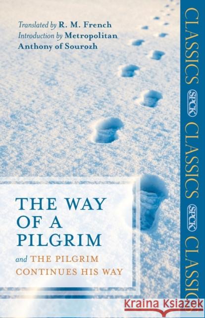 The Way of a Pilgrim: And The Pilgrim Continues His Way French, R. M. 9780281067152 0