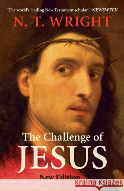 Challenge of Jesus (Revised) Wright 9780281073863