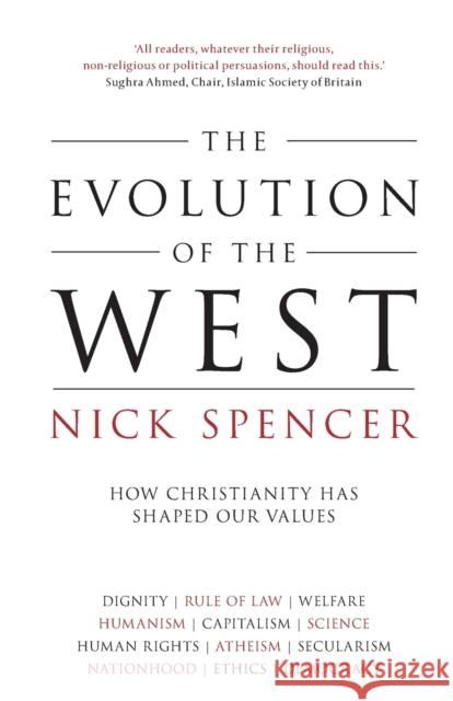 The Evolution of the West: How Christianity Has Shaped Our Values Spencer, Nick 9780281075201