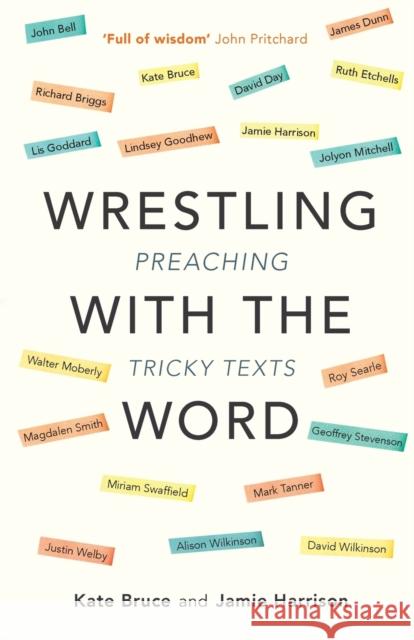 Wrestling with the Word: Preaching on Tricky Texts Harrison 9780281076482