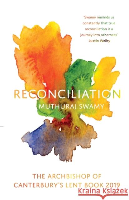 Reconciliation: The Archbishop of Canterbury's Lent Book 2019 Muthuraj Swamy 9780281080083