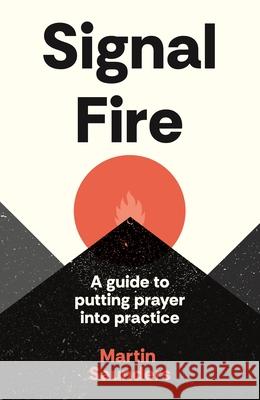 Signal Fire: A guide to putting prayer into practice  9780281090334 SPCK Publishing