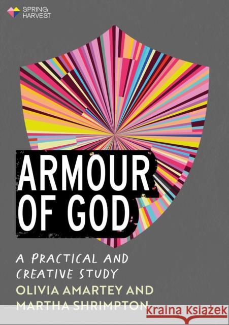 Armour of God: A Practical and Creative Study Olivia Amartey 9780281090457 SPCK Publishing
