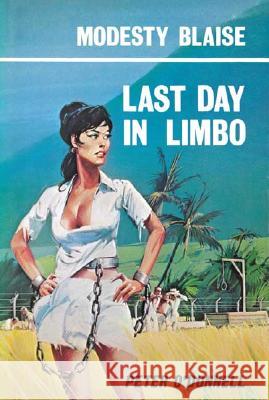 Last Day in Limbo: (Modesty Blaise) Peter (Book Reviews) O'Donnell 9780285636750 Profile Books Ltd