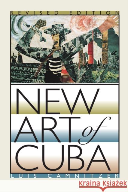 New Art of Cuba: Revised Edition Camnitzer, Luis 9780292705173 University of Texas Press