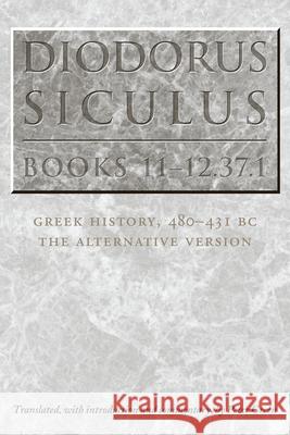 Diodorus Siculus, Books 11-12.37.1: Greek History, 480-431 Bc--The Alternative Version Green, Peter 9780292712775