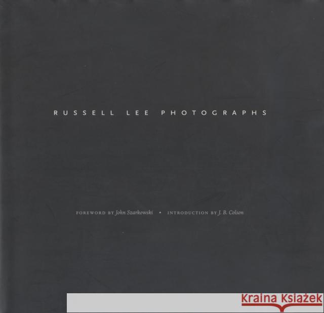 Russell Lee Photographs: Images from the Russell Lee Photograph Collection at the Center for American History Russell Lee Russell Lee John Szarkowski 9780292714991 University of Texas Press