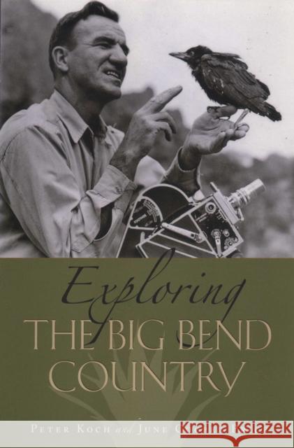 Exploring the Big Bend Country Peter Koch June Cooper Price 9780292716551 University of Texas Press