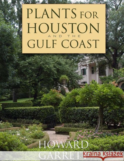 Plants for Houston and the Gulf Coast Howard Garrett 9780292717404 University of Texas Press