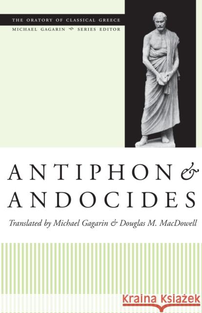 Antiphon and Andocides Antiphon                                 Douglas MacDowell Michael Gagarin 9780292728097 University of Texas Press