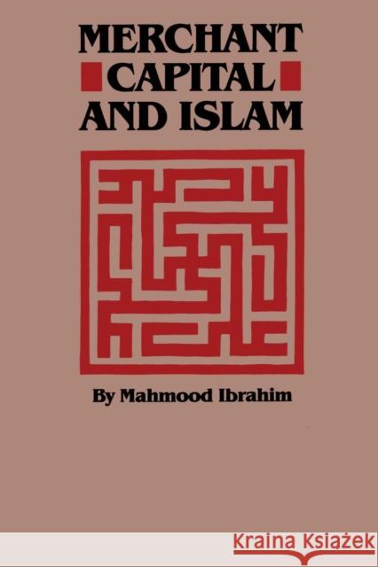 Merchant Capital and Islam Mahmood Ibrahim 9780292741188 University of Texas Press