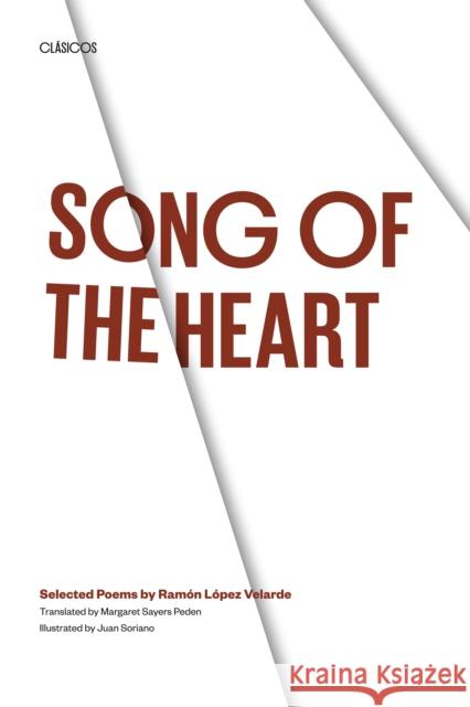 Song of the Heart: Selected Poems by Ramón López Velarde López Velarde, Ramón 9780292746862 University of Texas Press