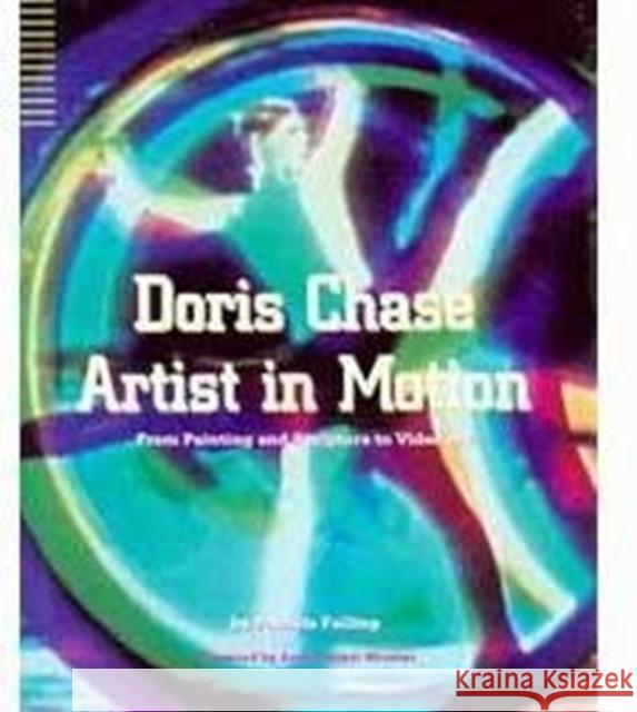 Doris Chase Artist in Motion: From Painting and Sculpture to Video Art Patricia Failing 9780295971124 University of Washington Press