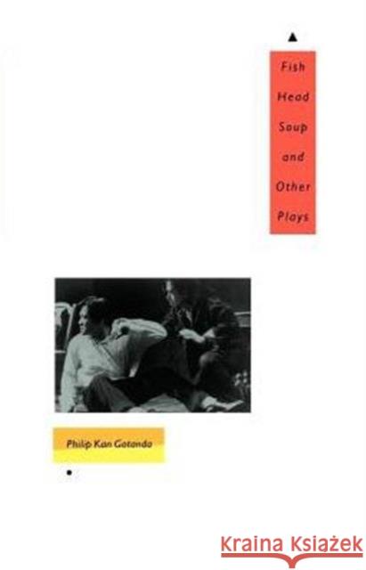 Fish Head Soup and Other Plays Philip Kan Gotanda Michael Omi 9780295974330 University of Washington Press