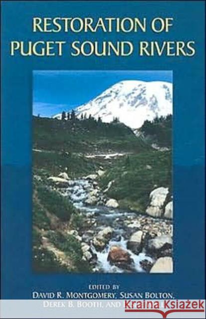 Restoration of Puget Sound Rivers David R. Montgomery Susan Bolton Derek B. Booth 9780295982953