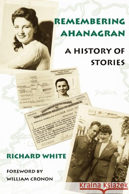 Remembering Ahanagran: A History of Stories Richard White William Cronon 9780295983554