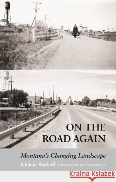 On the Road Again: Montana's Changing Landscape William Wyckoff William Cronon 9780295986128 University of Washington Press