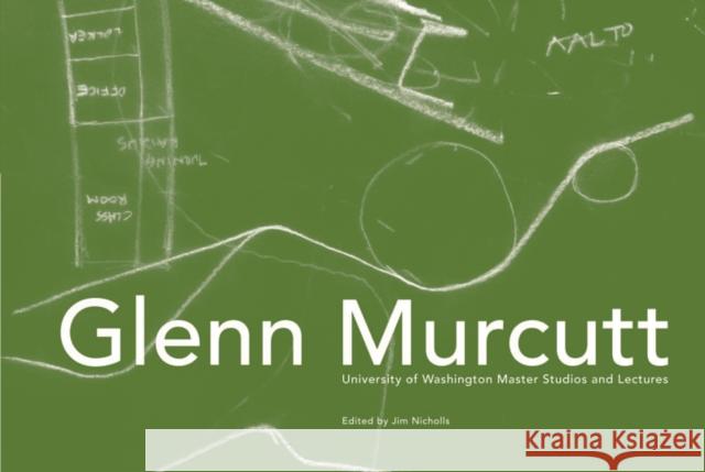 Glenn Murcutt: University of Washington Master Studios and Lectures Nicholls, Jim 9780295989587 University of Washington Press