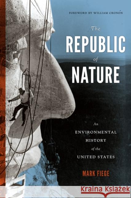 The Republic of Nature: An Environmental History of the United States Mark Fiege William Cronon 9780295993294