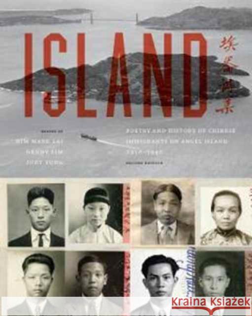 Island: Poetry and History of Chinese Immigrants on Angel Island, 1910-1940 Him Mark Lai Genny Lim Judy Yung 9780295994079 University of Washington Press