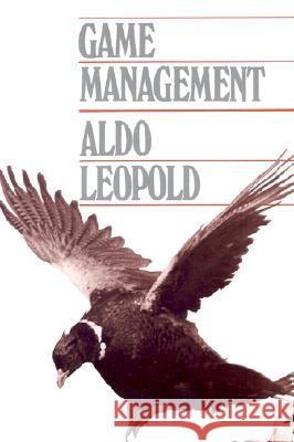 Game Management Aldo Leopold 9780299107741