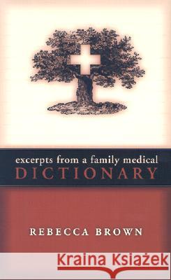 Excerpts from a Family Medical Dictionary Rebecca Brown 9780299189709 University of Wisconsin Press
