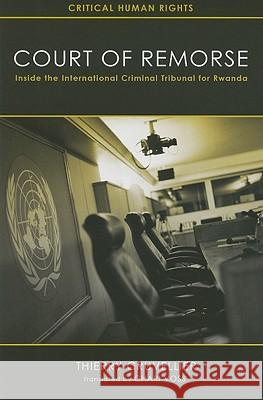 Court of Remorse: Inside the International Criminal Tribunal for Rwanda Cruvellier, Thierry 9780299236748