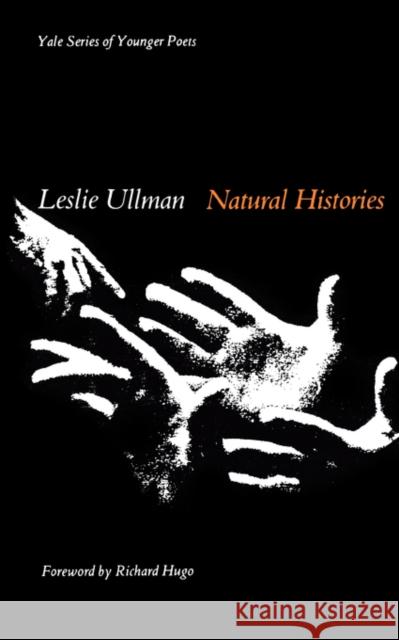 Natural Histories Leslie Ullman 9780300023305 YALE UNIVERSITY PRESS