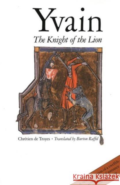 Yvain: The Knight of the Lion Chrétien de Troyes 9780300038385 Yale University Press