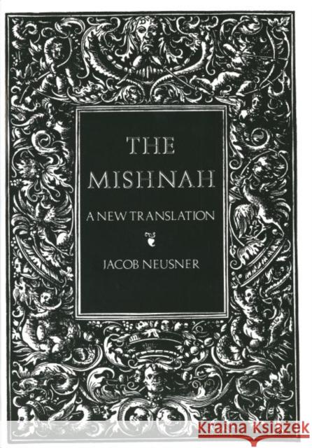 The Mishnah: A New Translation Neusner, Jacob 9780300050226 Yale University Press