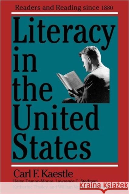 Literacy in the United States: Readers and Reading Since 1880 Kaestle, Carl F. 9780300054309 Yale University Press