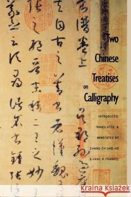 Two Chinese Treatises on Calligraphy: Treatise on Calligraphy (Shu Pu) Sun Qianl: Sequel to the Treatise on Calligraphy (Xu Shu Pu) Jiang Kui Qianli, Sun 9780300061185 Yale University Press