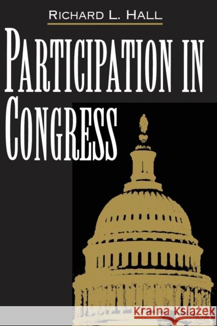 Participation in Congress Richard L. Hall 9780300076516 Yale University Press