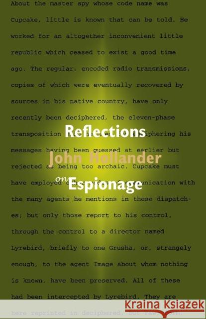 Reflections on Espionage: The Question of Cupcake Hollander, John 9780300079661