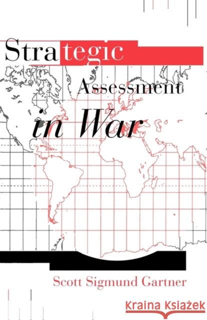 Strategic Assessment in War Scott Sigmund Gartner 9780300080698 Yale University Press