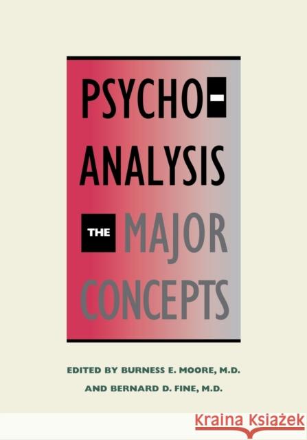 Psychoanalysis: The Major Concepts (Revised) Moore, Burness 9780300080780